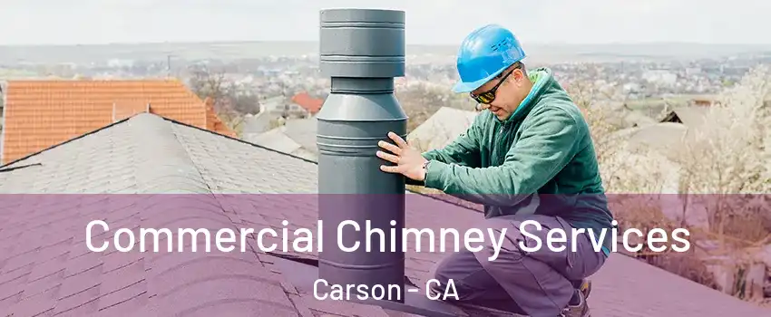  Commercial Chimney Services Carson - CA