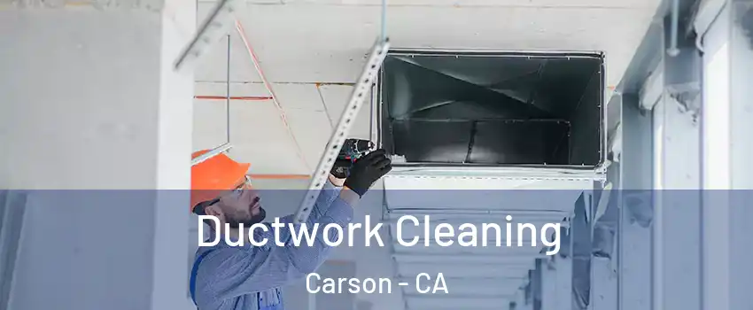 Ductwork Cleaning Carson - CA