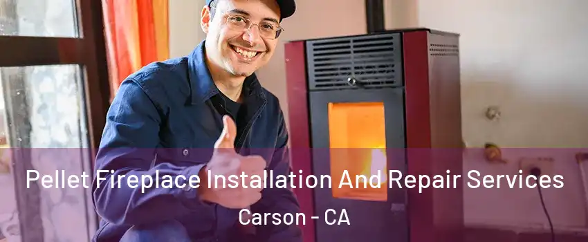 Pellet Fireplace Installation And Repair Services Carson - CA